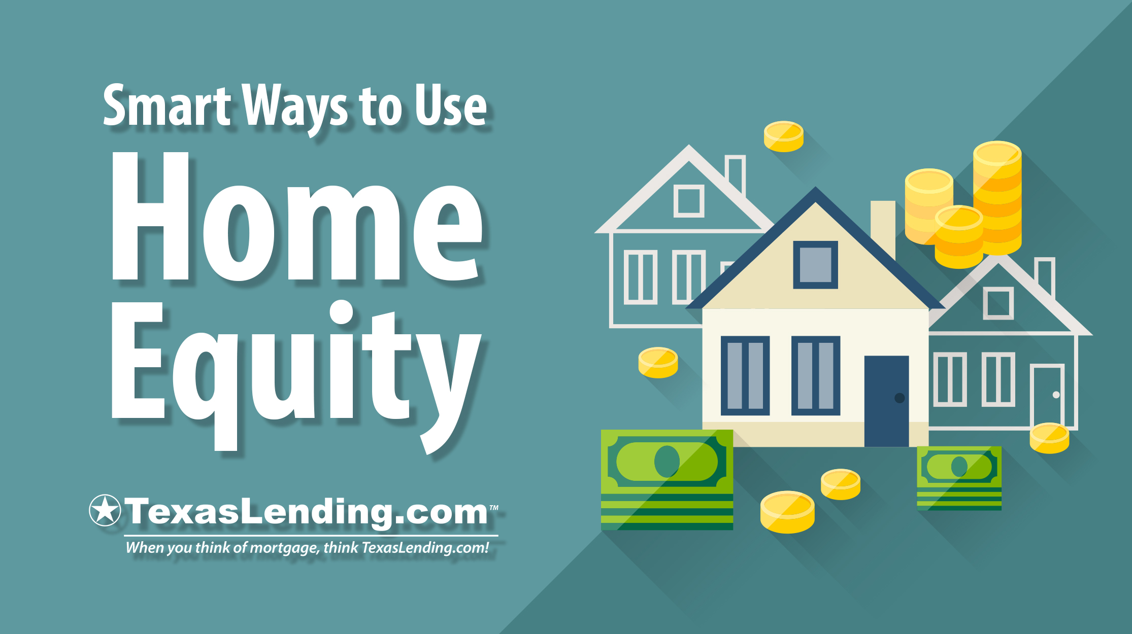 Smart Ways to Use Home Equity - TexasLending.com