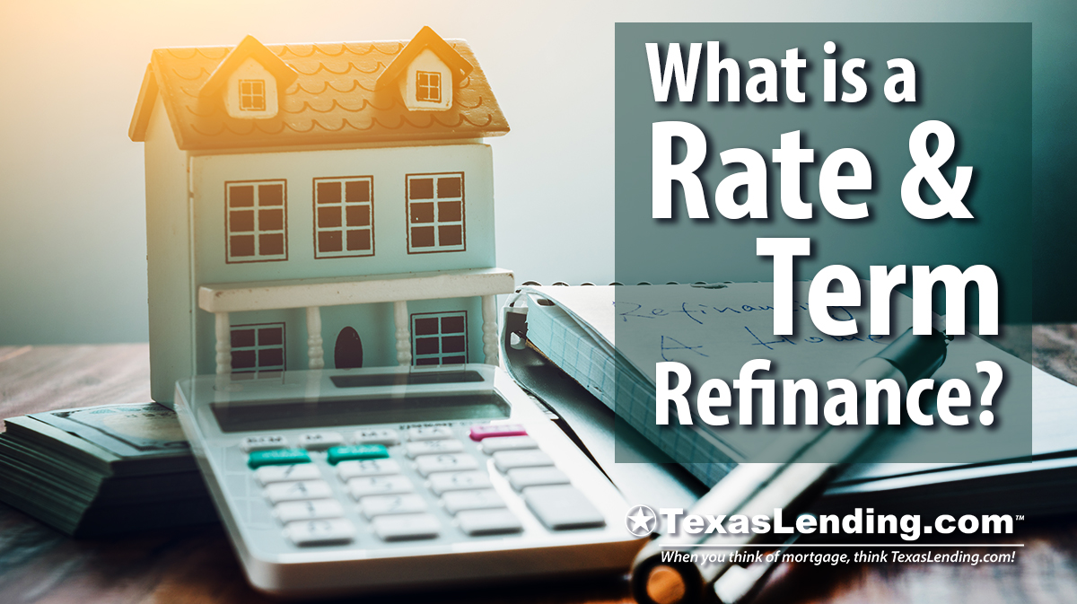 Rate and term refinance